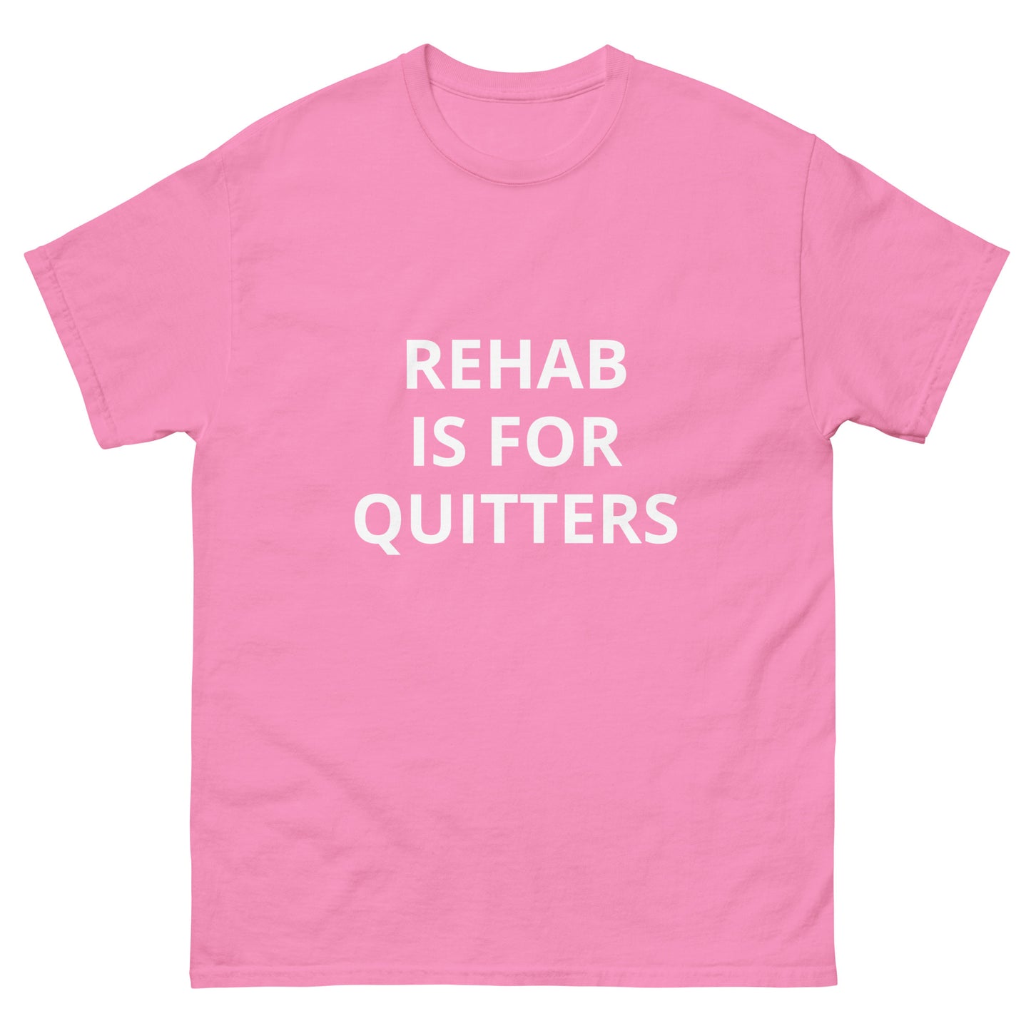 Rehab is for Quitters T-Shirt