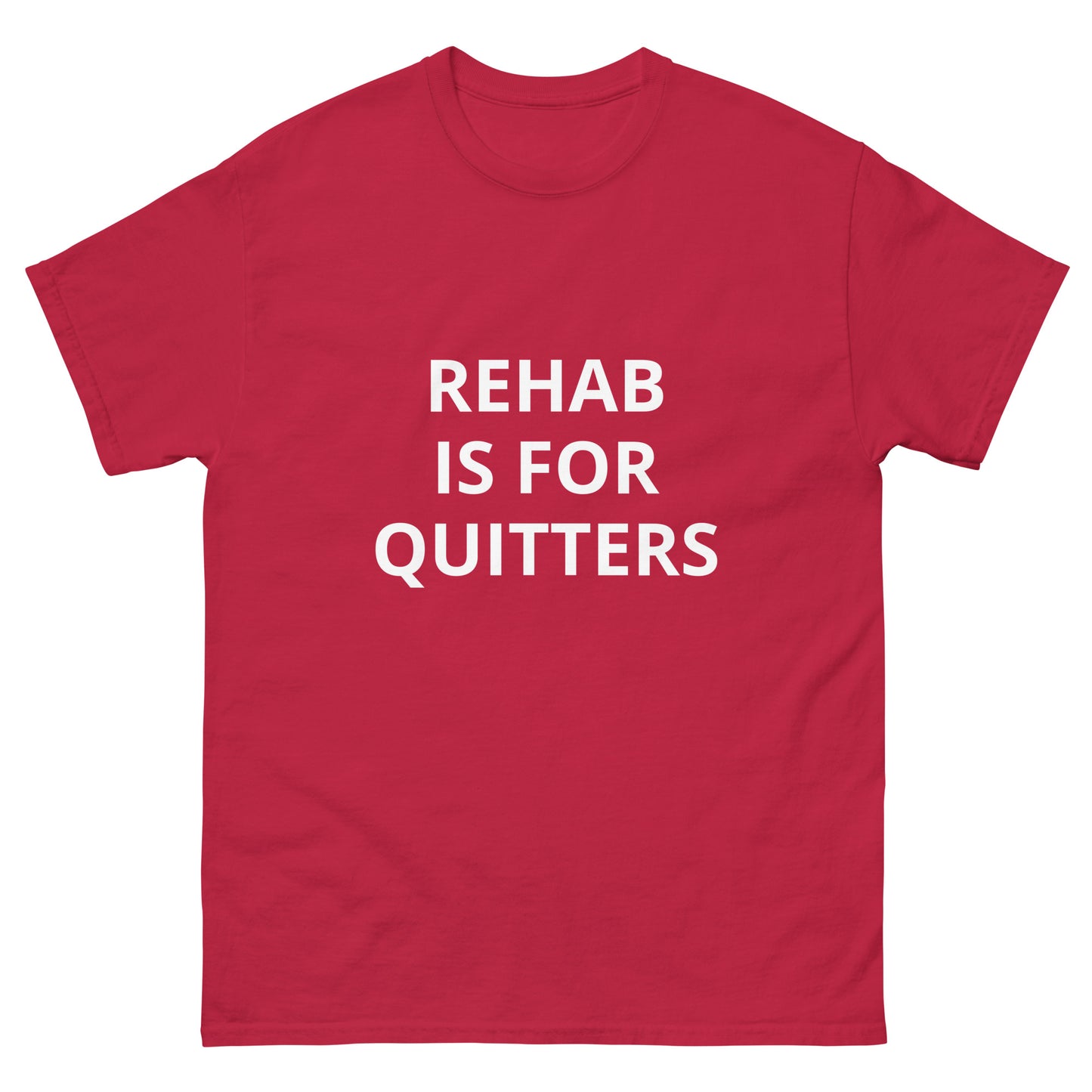 Rehab is for Quitters T-Shirt