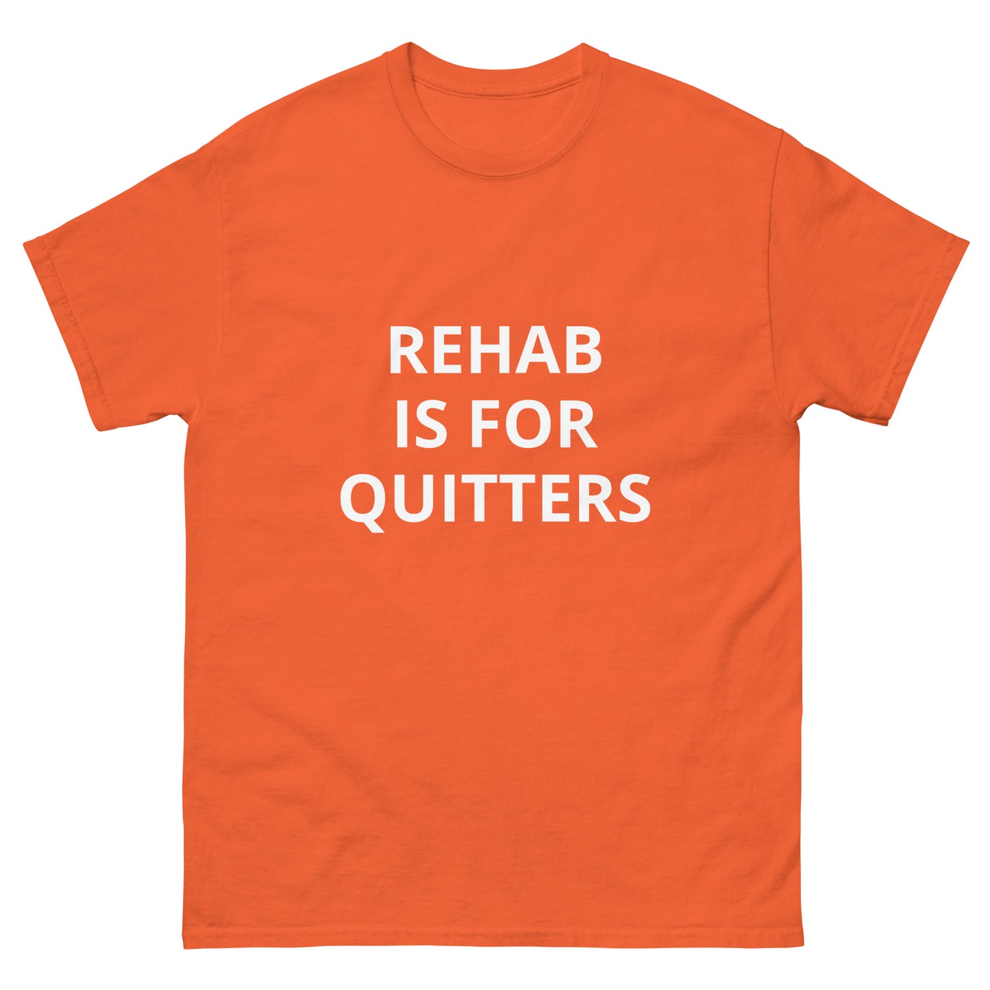 Rehab is for Quitters T-Shirt