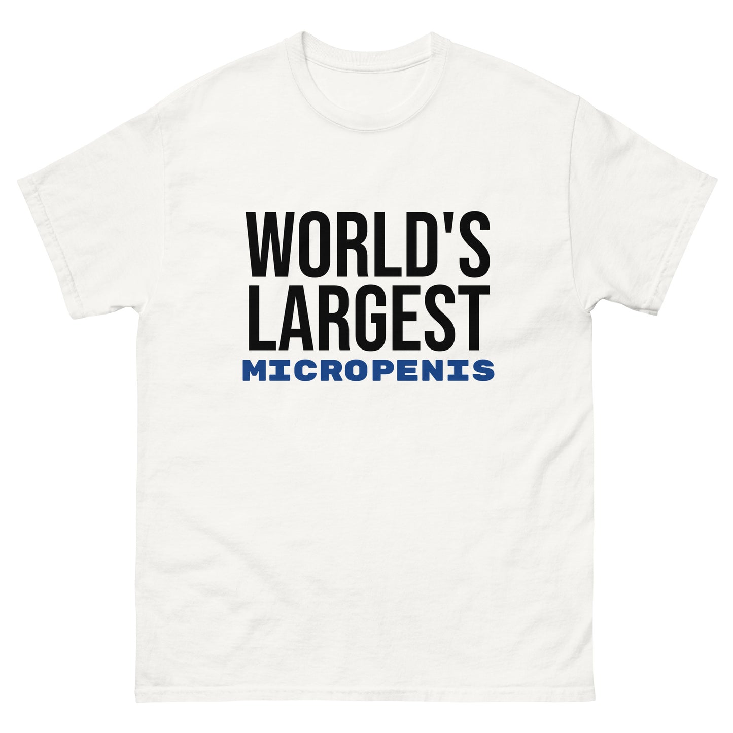 World's Largest Micropenis T-Shirt